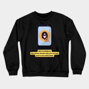 403 Forbidden Crewneck Sweatshirt